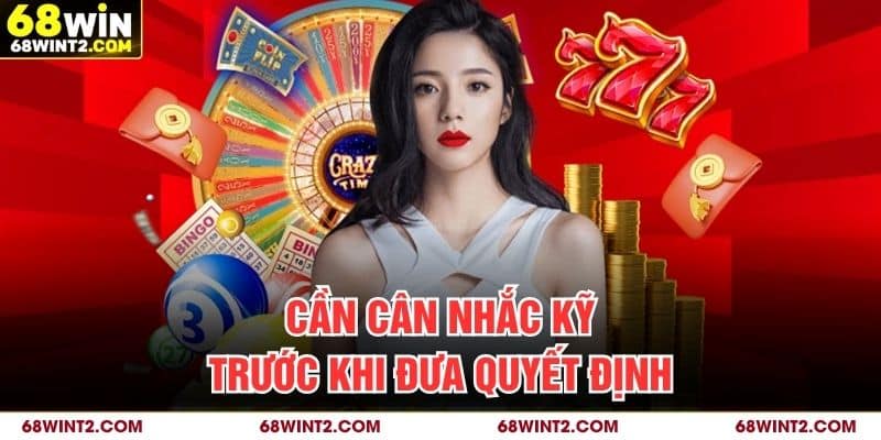 Cần cân nhắc kỹ trước khi đưa quyết định
