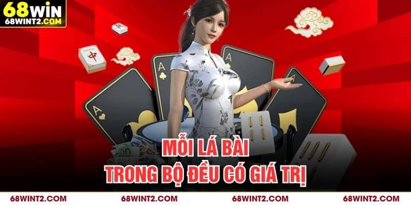 Mỗi lá bài trong bộ đều có giá trị