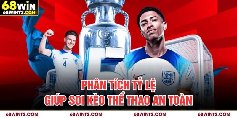 Phân tích tỷ lệ giúp soi kèo thể thao an toàn
